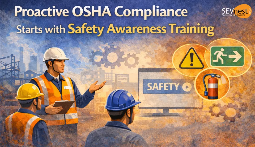 OSHA Compliance Starts with Safety Awareness Training | SEVnest 
